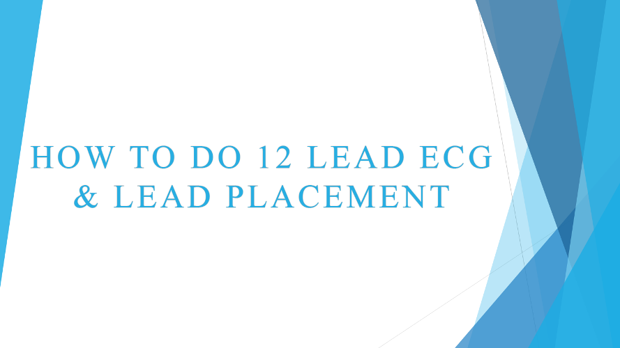 How To Do 12 Lead ECG & Lead Placement